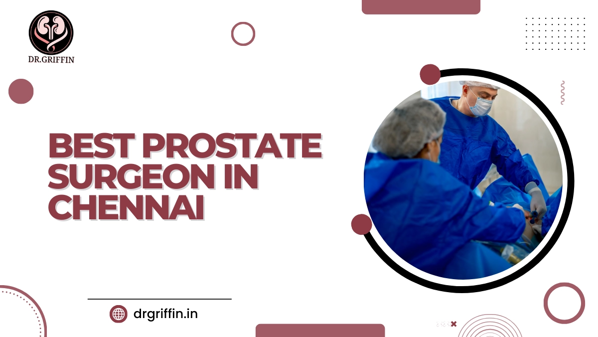 Best Prostate surgeon in Chennai