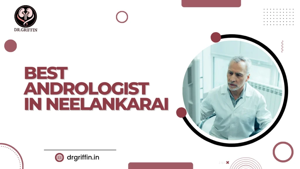 Best Andrologist in Neelankarai