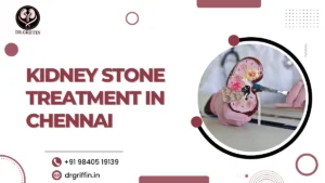 Kidney Stone Treatment in Chennai