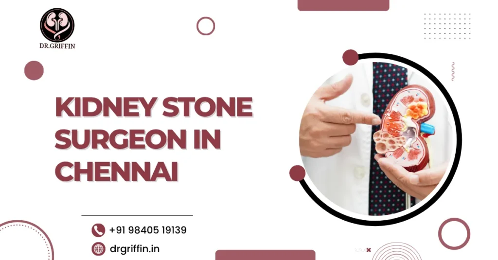Kidney Stone Surgeon in Chennai