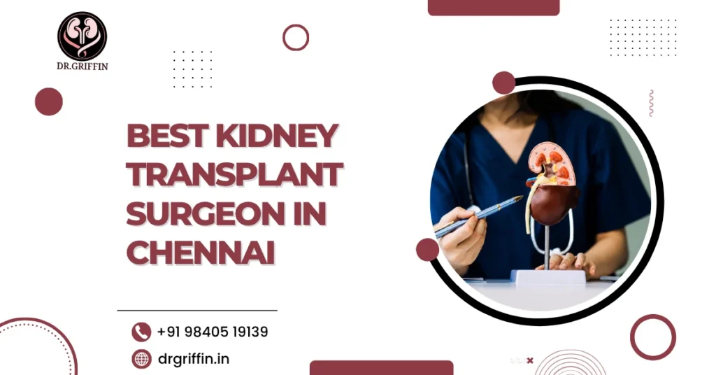 Best Kidney Transplant Surgeon in Chennai