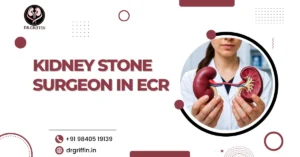 Kidney Stone Surgeon in ECR