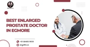 Best Enlarged Prostate Doctor in Egmore